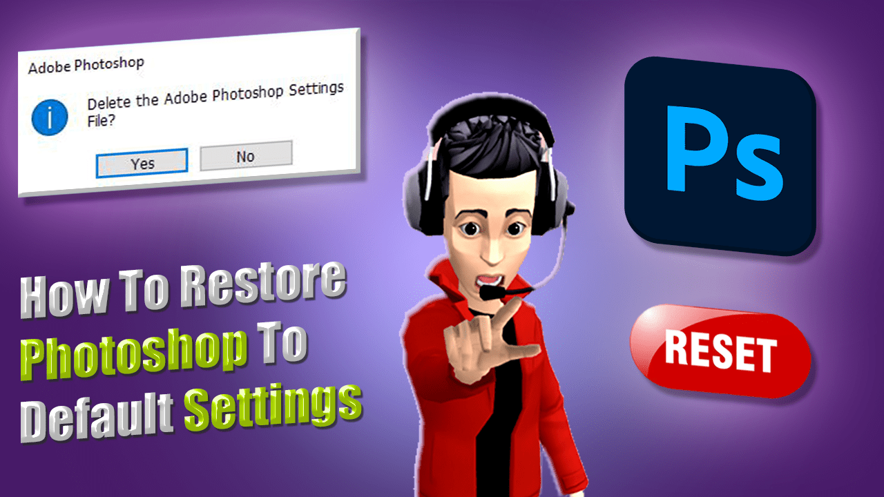 How To restore Photoshop to defalt settings