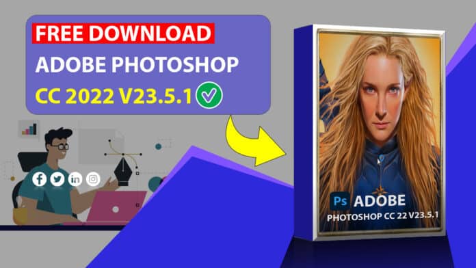 Download Adobe Photoshop CC 2022 V23.5.1