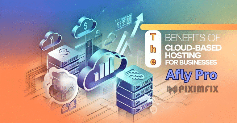 The Benefits of Cloud Based Hosting for Business Afly Pro fotor